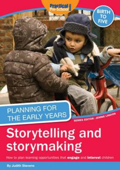 Picture of Planning For The Early Years: Storytelling and Story Making