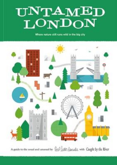 Picture of Untamed London  A Guiode to the Usual and Unusual