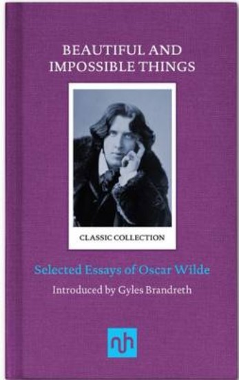 Picture of Beautiful and Impossible Things: Selected Essays of Oscar Wilde