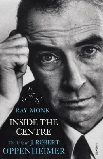 Picture of Inside the Centre: The Life of J. Robert Oppenheimer