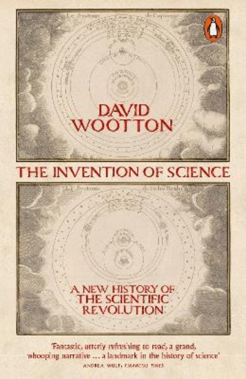 Picture of Invention of Science: A New History of the Scientific Revolution
