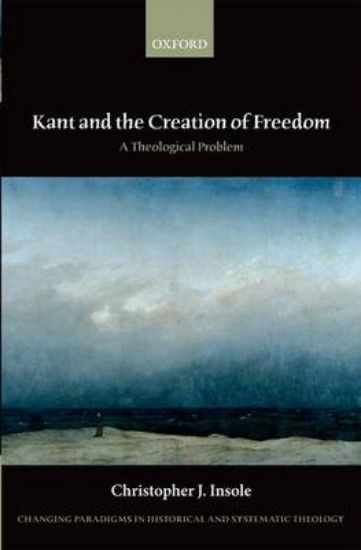 Picture of Kant and the Creation of Freedom: A Theological Problem