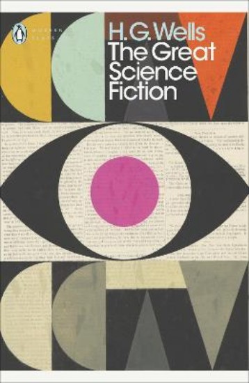 Picture of Great Science Fiction: The Time Machine, The Island of Doctor Moreau, The Invisible Man, The War of the Worlds, Short Stories