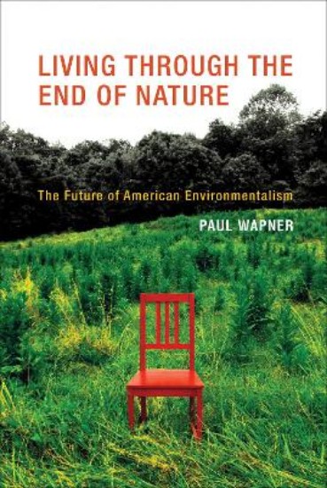 Picture of Living Through the End of Nature: The Future of American Environmentalism