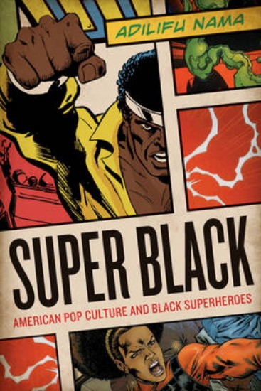 Picture of Super Black: American Pop Culture and Black Superheroes