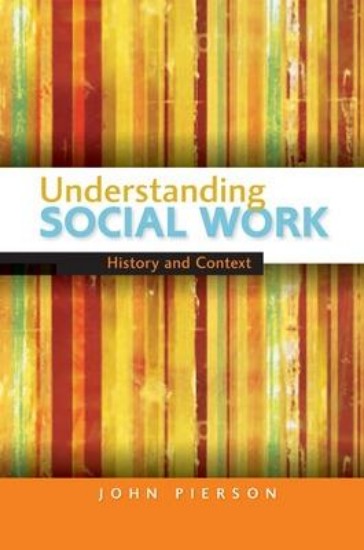 Picture of Understanding Social Work: History and Context