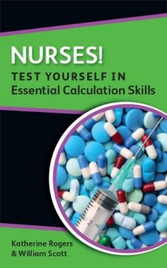 Picture of Nurses! Test Yourself in Essential Calculation Skills