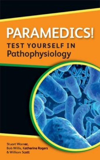 Picture of Paramedics! Test Yourself in Pathophysiology