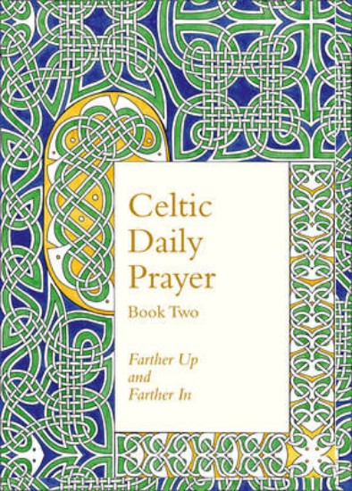 Picture of Celtic Daily Prayer: Book Two: Farther Up and Farther in (Northumbria Community): Book 2