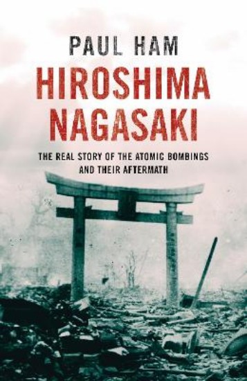 Picture of Hiroshima Nagasaki: The real story of the atomic bombings and their aftermath