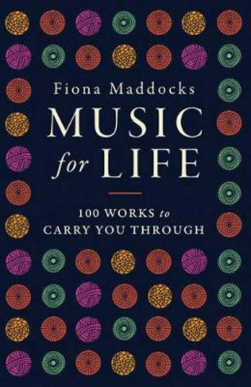Picture of Music for Life: 100 Works to Carry You Through
