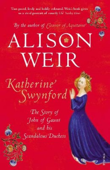 Picture of Katherine Swynford: The Story of John of Gaunt and His Scandalous Duchess