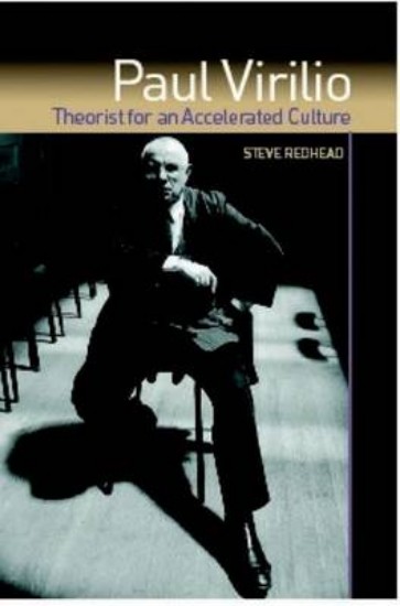 Picture of Paul Virilio: Theorist for an Accelerated Culture