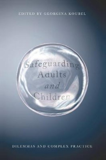 Picture of Safeguarding Adults and Children: Dilemmas and Complex Practice