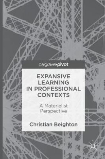Picture of Expansive Learning in Professional Contexts: A Materialist Perspective