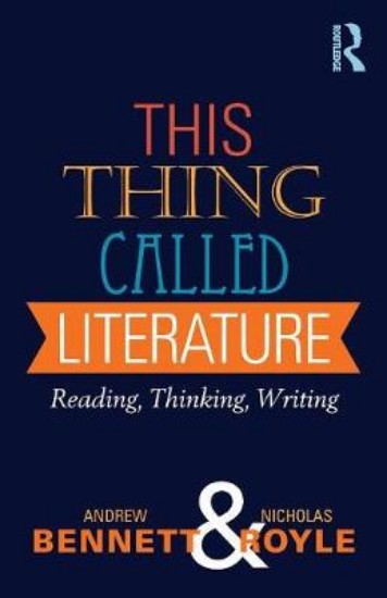 Picture of This Thing Called Literature: Reading, Thinking, Writing
