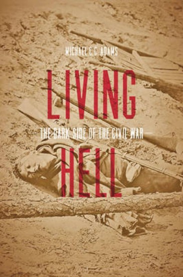 Picture of Living Hell: The Dark Side of the Civil War
