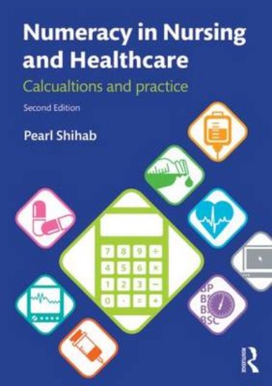 Picture of Numeracy in Nursing and Healthcare: Calculations and Practice
