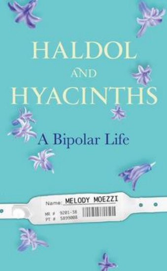 Picture of Haldol and Hyacinths: A Bipolar Life