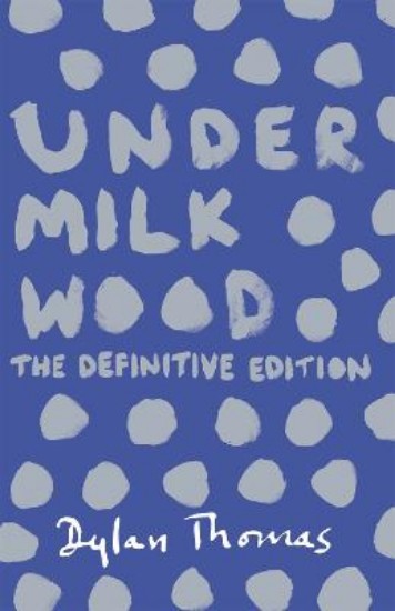 Picture of Under Milk Wood: The Definitive Edition