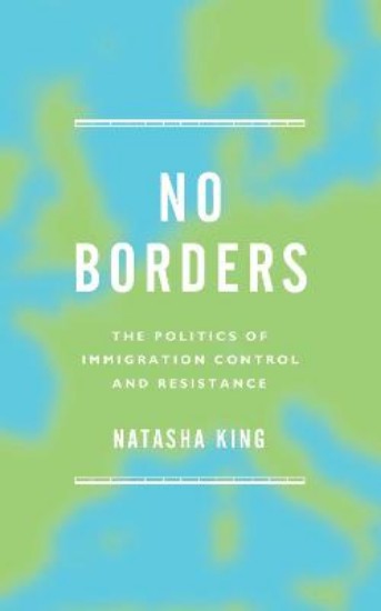 Picture of No Borders: The Politics of Immigration Control and Resistance