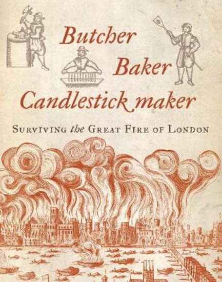 Picture of Butcher, Baker, Candlestick Maker: Surviving the Great Fire of London