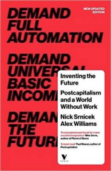 Picture of Inventing the Future: Postcapitalism and a World Without Work