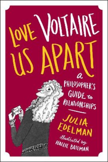 Picture of Love Voltaire Us Apart: A Philosopher's Guide to Relationships