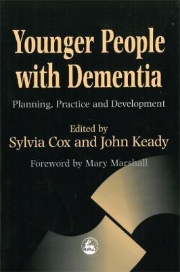 Picture of Younger People with Dementia: Planning, Practice and Development