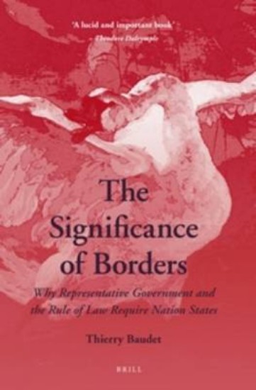 Picture of Significance of Borders: Why Representative Government and the Rule of Law Require Nation States