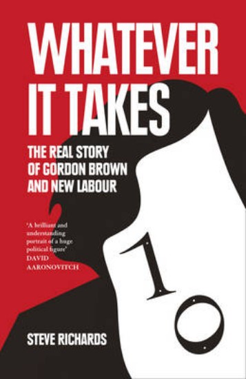 Picture of Whatever it Takes: The Real Story of Gordon Brown and New Labour