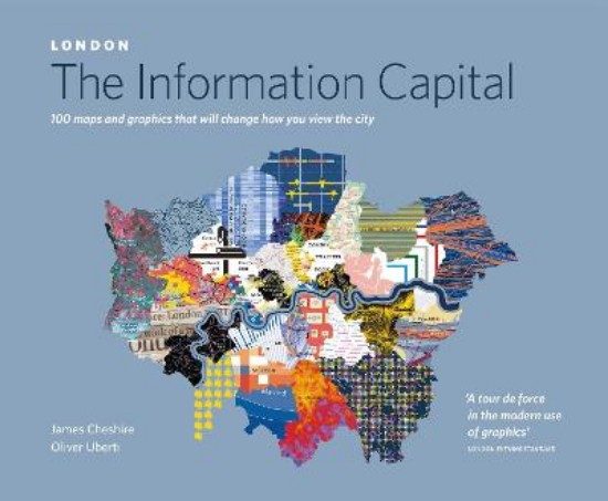 Picture of London: The Information Capital: 100 Maps and Graphics That Will Change How You View the City
