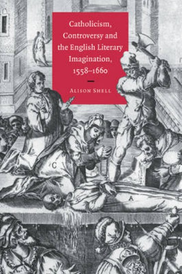 Picture of Catholicism, Controversy and the English Literary Imagination, 1558-1660