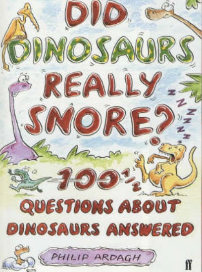 Picture of Did Dinosaurs Really Snore?: 100 and a Half Dinosaur Questions Answered