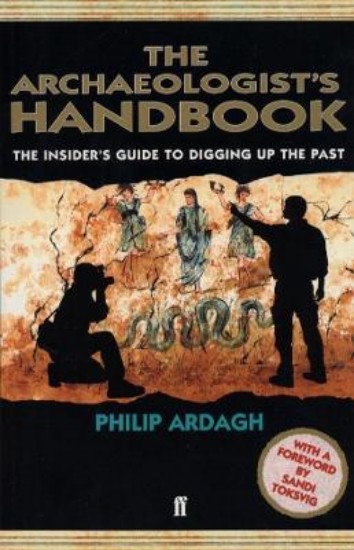 Picture of Archaeologist's Handbook: The Insiders' Guide to Digging Up the Past