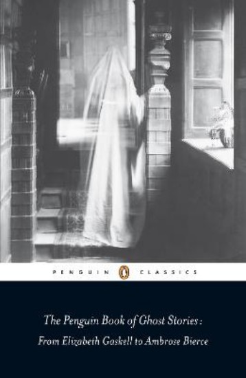 Picture of Penguin Book of Ghost Stories: from Elizabeth Gaskell to Ambrose Bierce