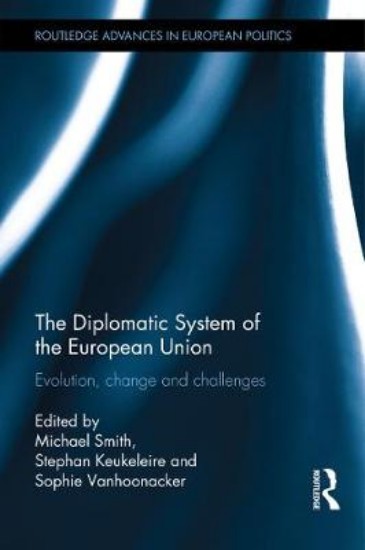 Picture of Diplomatic System of the European Union: Evolution, Change and Challenges