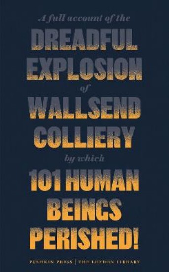 Picture of Full Account of the Dreadful Explosion of Wallsend Colliery