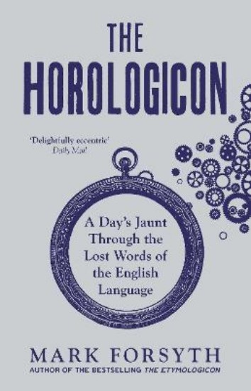 Picture of Horologicon: A Day's Jaunt Through the Lost Words of the English Language