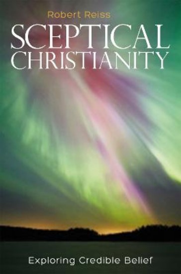 Picture of Sceptical Christianity: Exploring Credible Belief