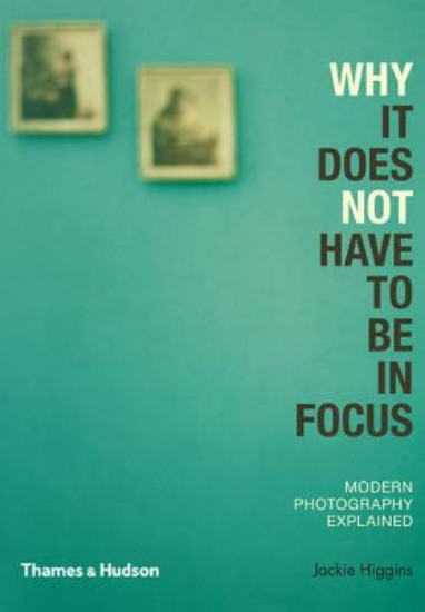 Picture of Why it Does Not Have to be in Focus: Modern Photography Explained
