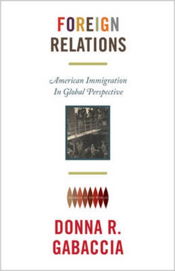 Picture of Foreign Relations: American Immigration in Global Perspective