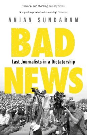 Picture of Bad News: Last Journalists in a Dictatorship