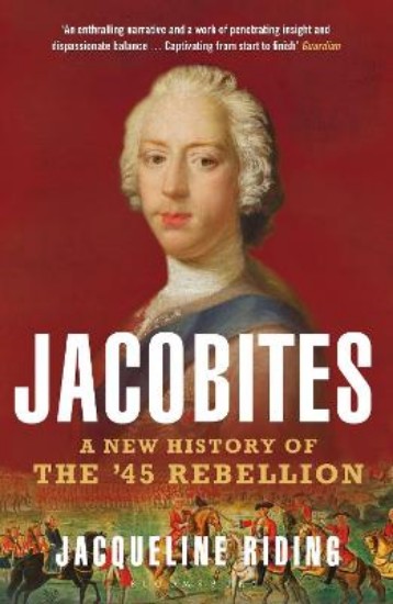Picture of Jacobites: A New History of the '45 Rebellion