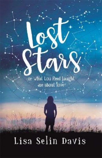 Picture of Lost Stars or What Lou Reed Taught Me About Love