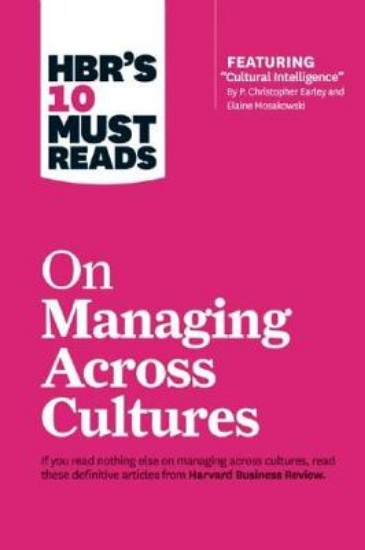 Picture of HBR's 10 Must Reads on Managing Across Cultures (with Featured Article "Cultural Intelligence" by P. Christopher Earley and Elaine Mosakowski)