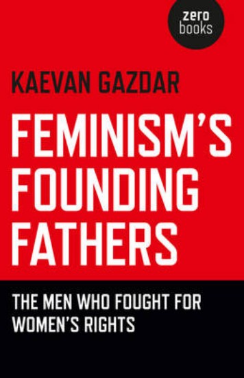 Picture of Feminism's Founding Fathers: The Men Who Fought for Women's Rights