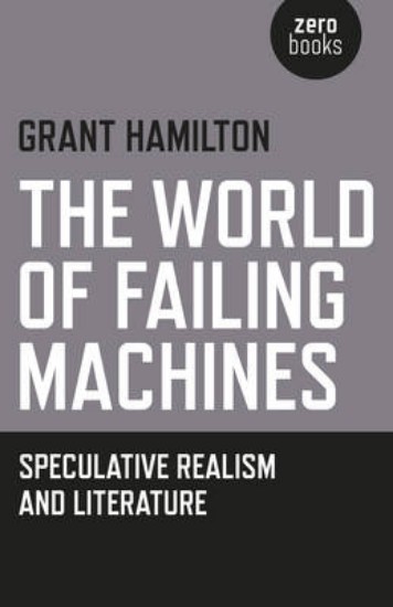 Picture of World of Failing Machines: Speculative Realism and Literature