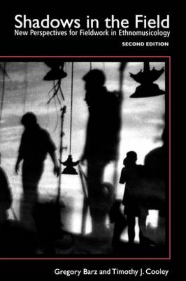 Picture of Shadows in the Field: New Perspectives for Fieldwork in Ethnomusicology