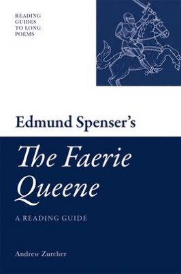 Picture of Edmund Spenser's "The Faerie Queene": A Reading Guide